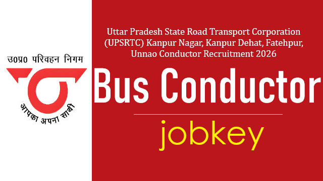 UPSRTC Kanpur Fatehpur Unnao Bus Conductor Online Form 2026-jobkey